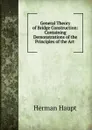 General Theory of Bridge Construction - Herman Haupt