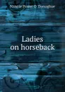 Ladies on horseback - Nannie Power O. 'Donoghue