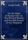 On the Value of Human Life - Joseph Dodd