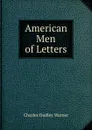 American Men of Letters - Charles Dudley Warner