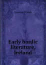 Early bardic literature, Ireland - Standish O'Grady
