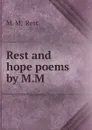 Rest and hope poems by M.M. - M.M. Rest