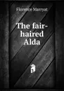 The fair-haired Alda - Florence Marryat