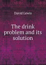 The drink problem and its solution - David Lewis