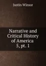 Narrative and Critical History of America - Justin Winsor