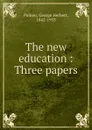 The new education - George Herbert Palmer