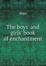The boys. and girls. book of enchantment - Boys