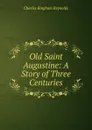 Old Saint Augustine - Charles B. Reynolds