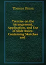 Treatise on the Arrangement, Application, and Use of Slide Rules - Thomas Dixon