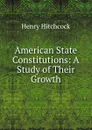 American State Constitutions - Henry Hitchcock