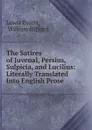 The Satires of Juvenal, Persius, Sulpicia, and Lucilius - Lewis Evans