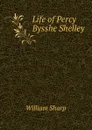 Life of Percy Bysshe Shelley - William Sharp