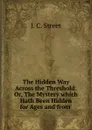 The Hidden Way Across the Threshold - J.C. Street