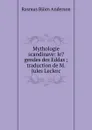 Mythologie scandinave - Rasmus Björn Anderson
