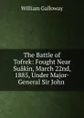 The Battle of Tofrek - William Galloway