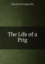 The Life of a Prig - Thomas de Longueville