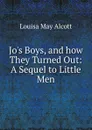 Jo.s Boys, and how They Turned Out - Alcott Louisa May