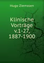 Klinische Vortrage v.1-27, 1887-1900 - Hugo Ziemssen