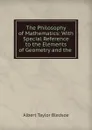 The Philosophy of Mathematics - Albert Taylor Bledsoe