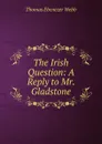 The Irish Question - Thomas Ebenezer Webb