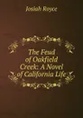 The Feud of Oakfield Creek - Royce Josiah