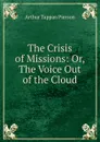 The Crisis of Missions - Arthur T. Pierson