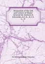 Memorials of the Life and Letters of Major-General Sir Herbert B. Edwardes, K.C.B., K.C.S.L., D - Herbert Benjamin Edwardes