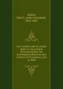 Our country and its claims upon us. An oration delivered before the municipal authorities and citizens of Providence, July 4, 1863 - John Greenleaf Adams