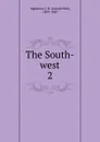 The South-west - Joseph Holt Ingraham