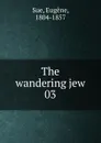 The wandering jew - Eugène Sue