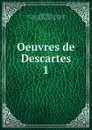 Oeuvres de Descartes - René Descartes