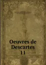 Oeuvres de Descartes - René Descartes