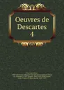 Oeuvres de Descartes - René Descartes