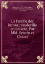 La famille des lurons - M. Sewrin