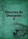 Oeuvres de Descartes - René Descartes