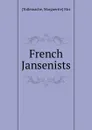 French Jansenists - Marguerite Tollemache