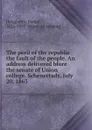 The peril of the republic the fault of the people. An address delivered bfore the senate of Union college, Schenectady, July 20, 1863 - Daniel Dougherty