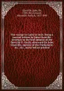 The voyage to Cadiz in 1625. Being a journal written by John Glanville, secretary to the lord admiral of the fleet (Sir E. Cecil), afterward Sir John Glanville, speaker of the Parliament, , , never before printed - John Glanville