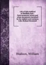 Life of John Holland of Sheffield Park - William Hudson