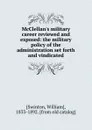 McClellan.s military career reviewed and exposed - William Swinton
