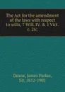 The Act for the amendment of the laws - James Parker Deane