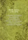 A volume of English miscellanies illustrating the history and language of the northern counties of England - James Raine