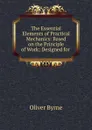 The Essential Elements of Practical Mechanics - Oliver Byrne