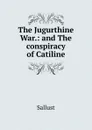 The Jugurthine War. - Sallust