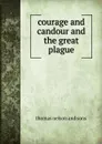 Courage and candour and the great plague - Thomas Nelson