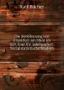 Die Bevolkerung von Frankfurt am Main im XIV. Und XV. Jahrhundert - Karl Bücher