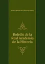 Boletin de la Real Academia de la Historia - Real Academia de la Historia Spain