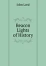 Beacon Lights of History - John Lord