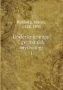 Undersokningar i germanisk mythologi - Viktor Rydberg