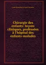 Chirurgie des enfants - Louis Alexandre de Saint-Germain